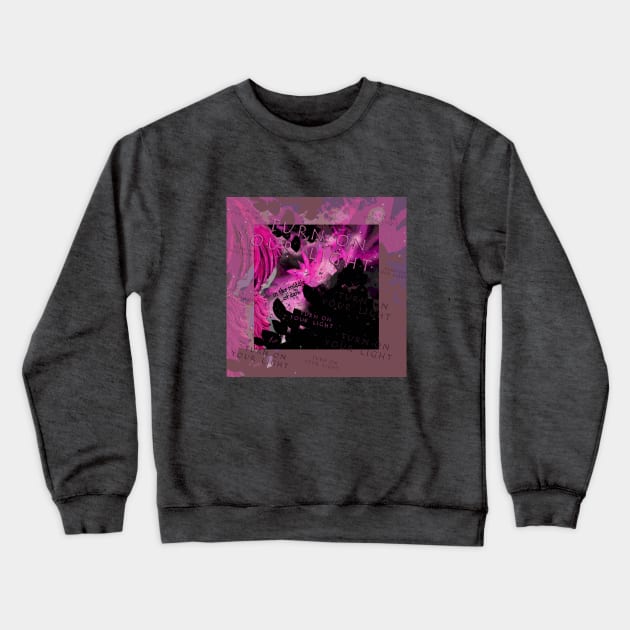 YOUR LIGHT FUCHSIA Crewneck Sweatshirt by ACUANDYC